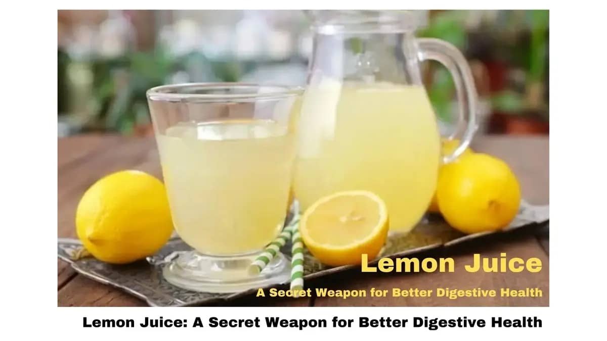 Lemon Juice: A Secret Weapon for Better Digestive Health